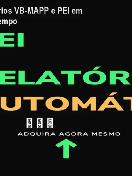 Automatize Relatórios VB-MAPP e PEI em Minutos – Ganhe Tempo