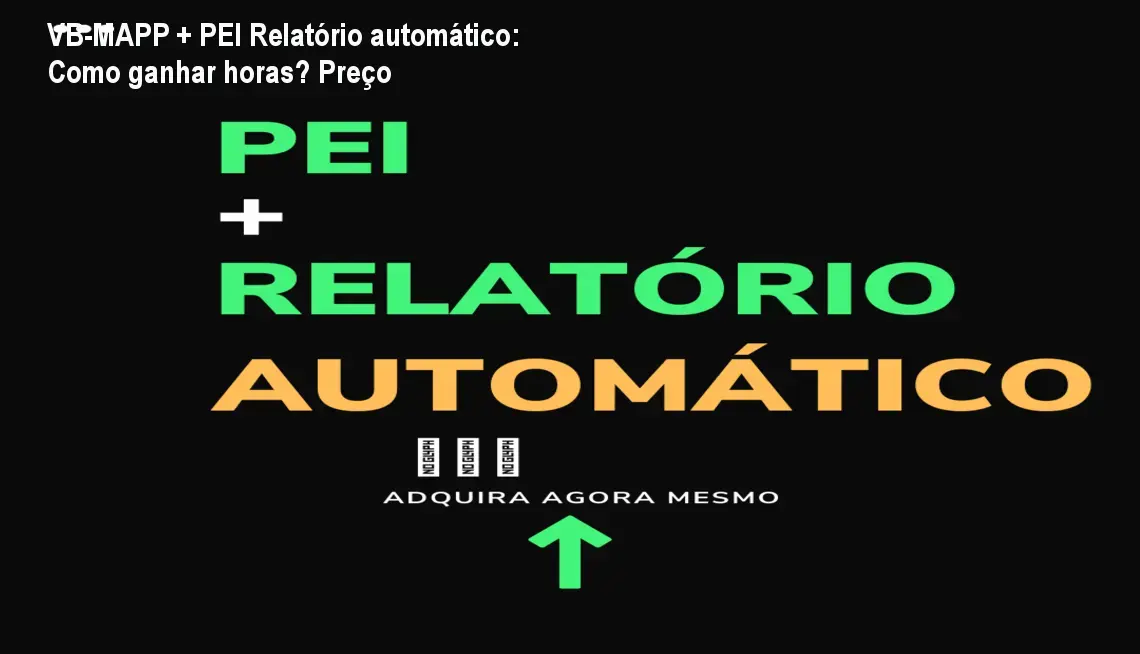 VB-MAPP + PEI Relatório automático: Como ganhar horas? Preço 1 https://ondeaprender.com.br/vb-mapp-pei-relatorio-automatico-ganhar-horas-avaliacao-preco/ Planilha Excel automática gera relatório VB-MAPP e PEI em minutos