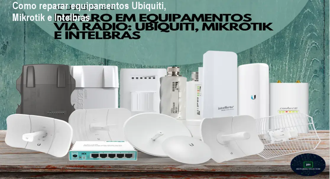 Como reparar equipamentos Ubiquiti, Mikrotik e Intelbras 1 https://ondeaprender.com.br/aprender/versao-2-0-reparo-equipamentos-radio-ubiquiti-mikrotik-intelbras/ Como reparar equipamentos Ubiquiti, Mikrotik e Intelbras
