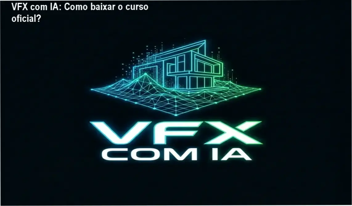 Tela mostrando o download oficial do curso VFX com IA em um dispositivo móvel