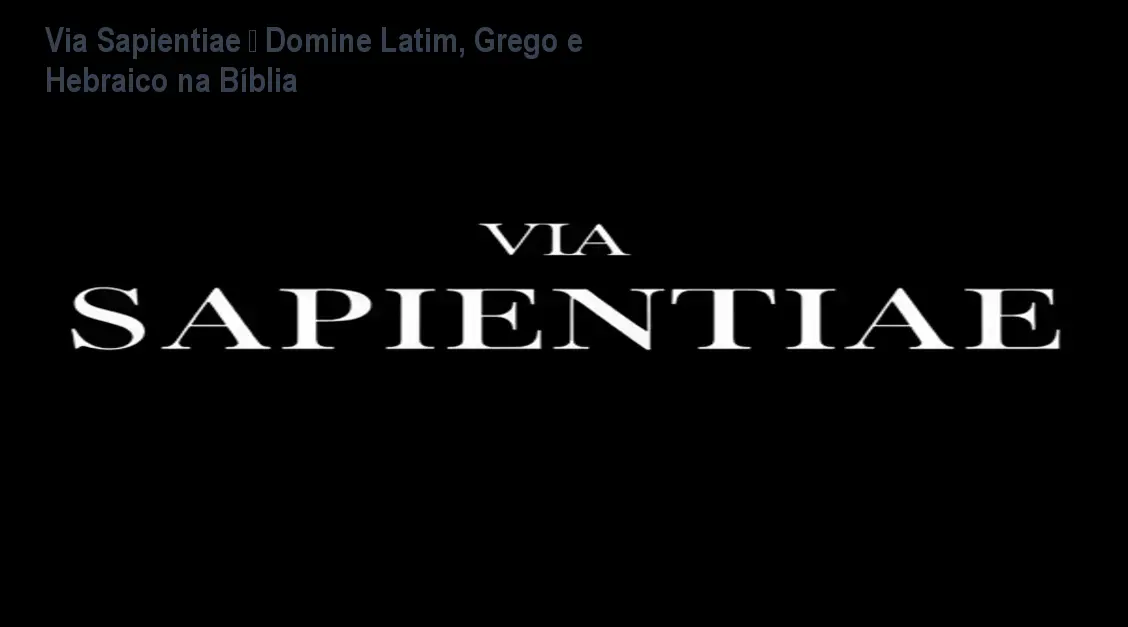 Tela do curso Via Sapientiae mostrando aulas de latim, grego e hebraico aplicadas ao estudo da Bíblia