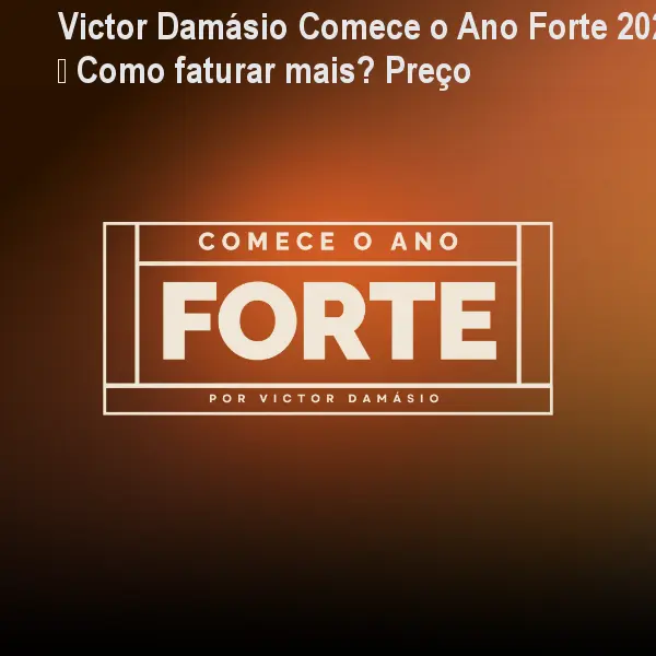 Victor Damásio Comece o Ano Forte 2026 – Como faturar mais? Preço 1 https://ondeaprender.com.br/aprender/victor-damasio-comece-o-ano-forte-2026-como-faturar-mais-preco/ Victor Damásio Comece o Ano Forte 2026 – Como faturar mais? Preço