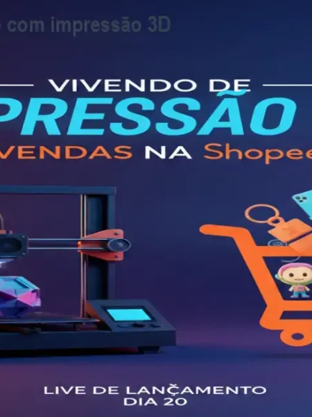Como ganhar dinheiro com impressão 3D na Shopee