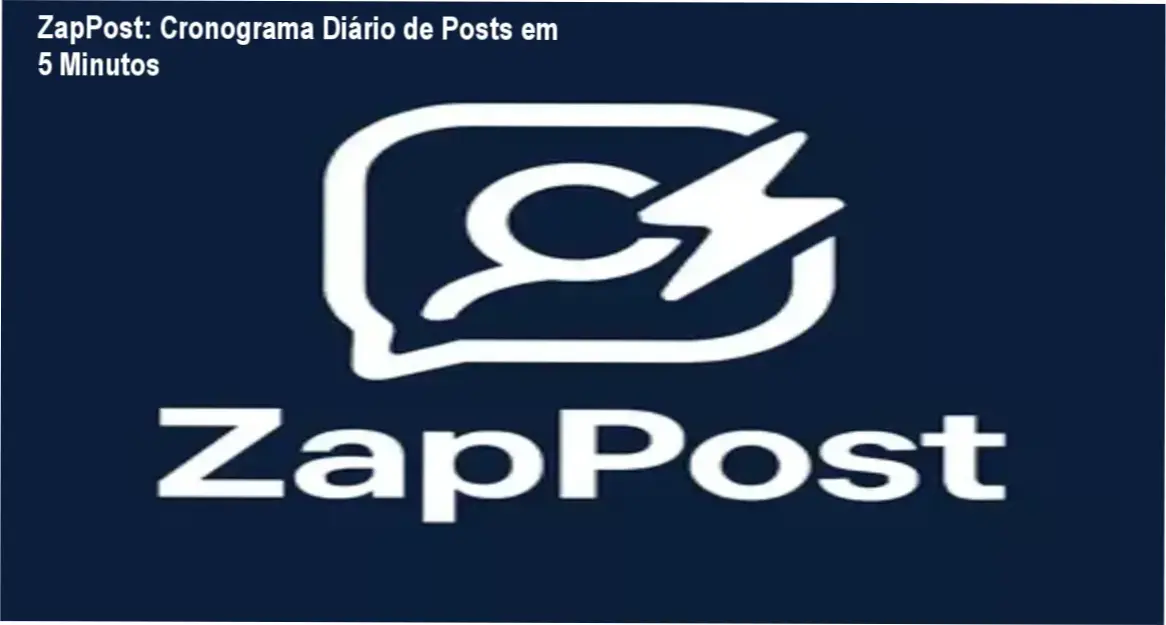ZapPost - cronograma de postagem diário em 5 minutos