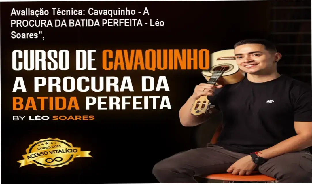 Avaliação Técnica: Cavaquinho - A PROCURA DA BATIDA PERFEITA - Léo Soares", 1 https://ondeaprender.com.br/avaliacao-tecnica-cavaquinho-a-procura-da-batida-perfeita-leo-soares/ Guia explicativo sobre o produto digital Cavaquinho - A PROCURA DA BATIDA PERFEITA - Léo Soares",