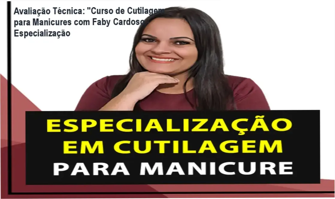Guia explicativo sobre o produto digital "Curso de Cutilagem para Manicures com Faby Cardoso - Especialização