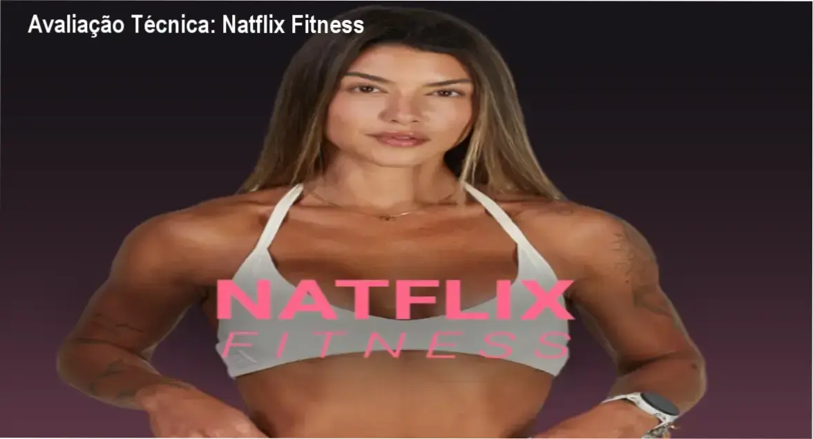 Avaliação Técnica: Natflix Fitness 1 https://ondeaprender.com.br/avaliacao-tecnica-natflix-fitness/ Guia explicativo sobre o produto digital Natflix Fitness