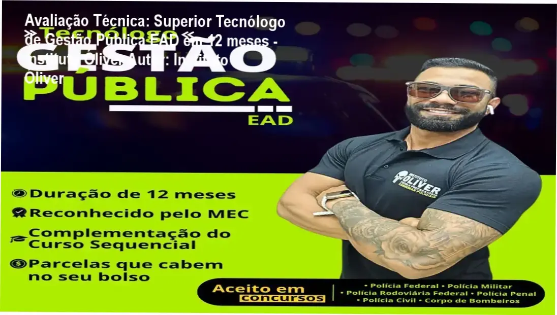 Avaliação Técnica: Superior Tecnólogo de Gestão Pública EAD em 12 meses - Instituto Óliver Autor: Instituto Óliver 1 https://ondeaprender.com.br/avaliacao-tecnica-superior-tecnologo-de-gestao-publica-ead-em-12-meses-instituto-oliver-autor-instituto-oliver/ Guia explicativo sobre o produto digital Superior Tecnólogo de Gestão Pública EAD em 12 meses - Instituto Óliver Autor: Instituto Óliver