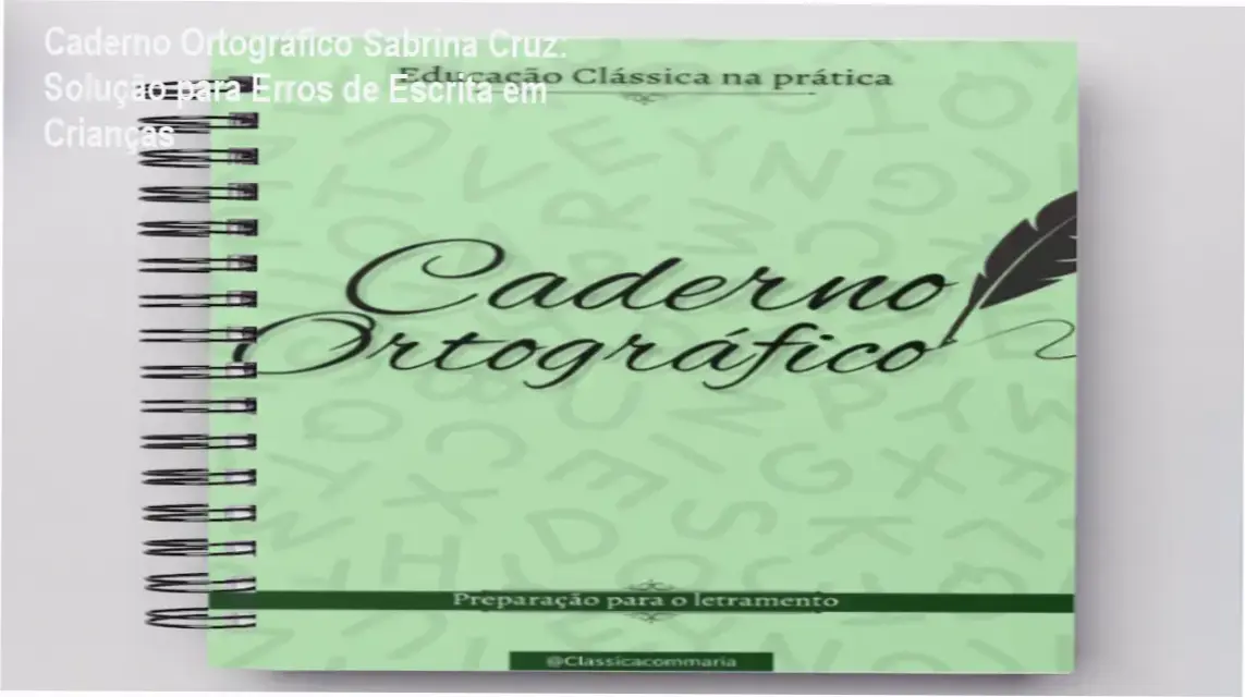 Caderno Ortográfico Sabrina Cruz: Solução para Erros de Escrita em Crianças 1 https://ondeaprender.com.br/caderno-ortografico-sabrina-cruz-dica-educacao-classica/ Capa do Caderno Ortográfico com ilustrações de crianças estudando e exemplos de exercícios de escrita