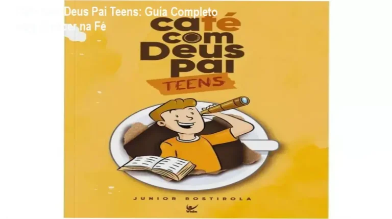 Café com Deus Pai Teens: Guia Completo para Crescer na Fé 6 https://ondeaprender.com.br/poder-do-utero-kelly-wolanin-acesso-oficial/ Café com Deus Pai Teens por Junior Rostirola: análise detalhada do devocional para jovens