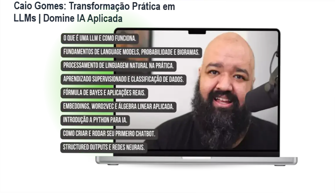 Título: Transformação Prática em LLMs. Nome: O Senhor das LLMs. Autor: Caio Gomes. Destaque para expertise técnica no canal 'O Físico Turista'. Nome do curso e soluções práticas em destaque.