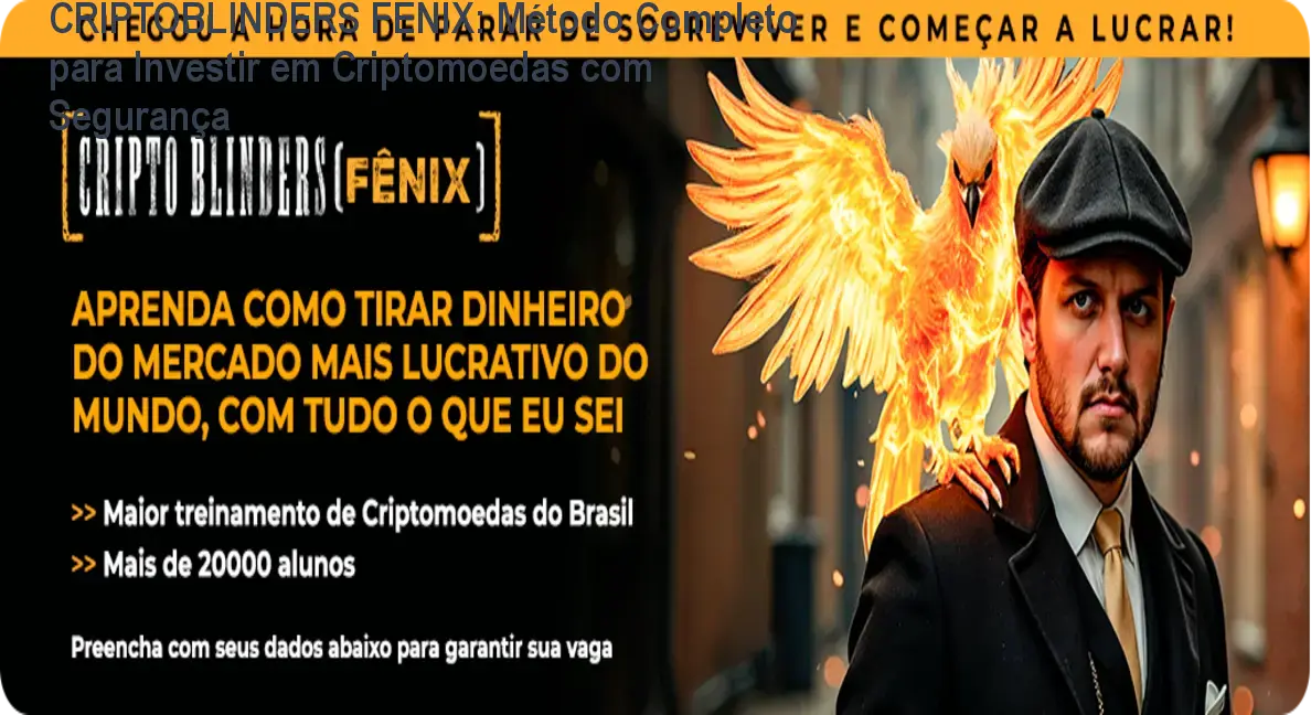 CRIPTOBLINDERS FÊNIX: Método Completo para Investir em Criptomoedas com Segurança 1 https://ondeaprender.com.br/aprender/curso-criptomoedas-cripto-blinders-fenix-augusto-backes/ CRIPTOBLINDERS FÊNIX: Método Completo para Investir em Criptomoedas com Segurança
