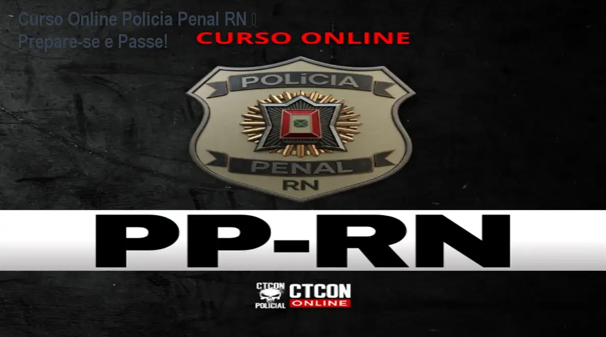 Curso Online Polícia Penal RN – Prepare-se e Passe! 1 https://ondeaprender.com.br/aprender/ctcon-policial-curso-pprn-como-estudar/ Curso Online Polícia Penal RN – Prepare-se e Passe!