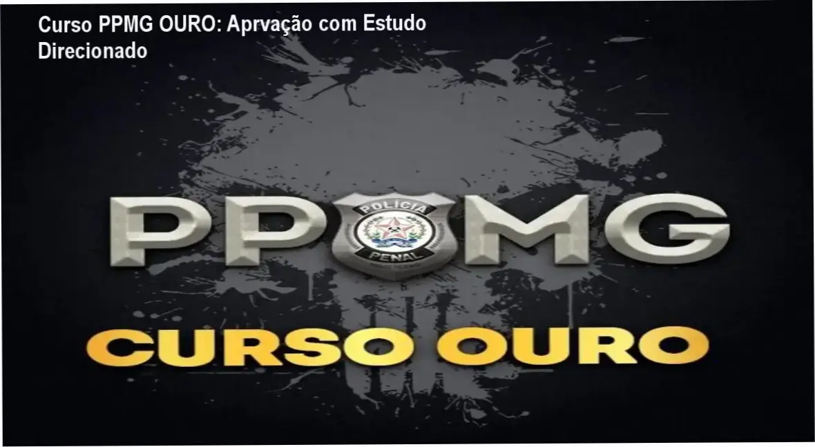 Curso PPMG OURO: Aprvação com Estudo Direcionado 1 https://ondeaprender.com.br/curso-ppmg-ouro-duvida-sobre-download/ Muralha de aulas em vídeo e materiais sobre direito penal e redigção para concurso PPMG.