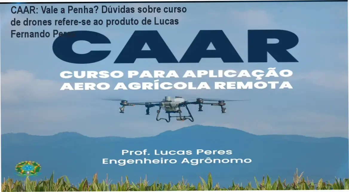 Imagem do curso CAAR com o instrutor Lucas Fernando Peres, destacando trechos sobre certificação MAPA e aplicação prática de drones no campo.