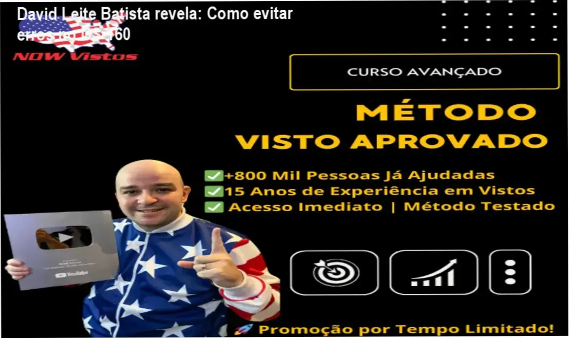 David Leite Batista apresentando o curso Método Visto Aprovado focado no preenchimento do DS-160