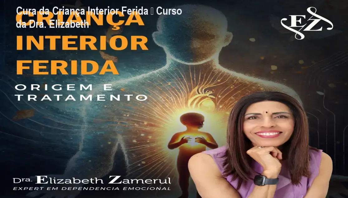 Cura da Criança Interior Ferida – Curso da Dra. Elizabeth 1 https://ondeaprender.com.br/aprender/crianca-interior-ferida-download-gratis-ou-pago/ Cura da Criança Interior Ferida – Curso da Dra. Elizabeth
