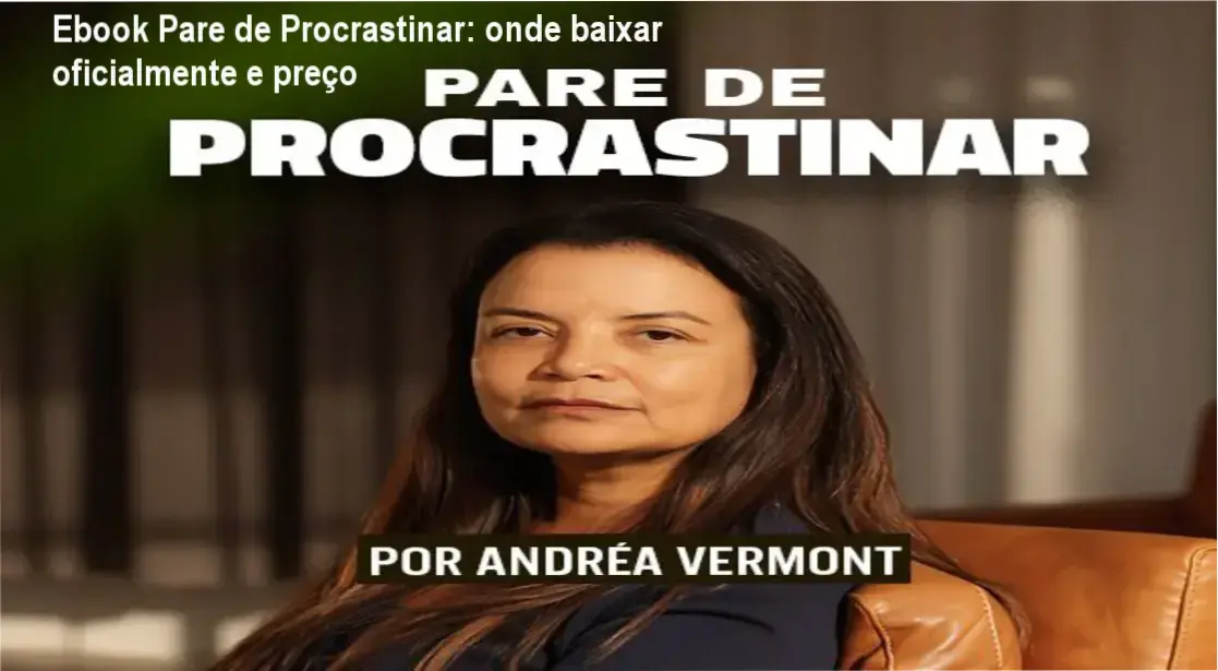 Ebook Pare de Procrastinar: onde baixar oficialmente e preço 1 https://ondeaprender.com.br/ebook-pare-de-procrastinar-onde-baixar-oficial-gratis/ Capa do Ebook Pare de Procrastinar da Dra. Andréa Vermont com fundo de leitura