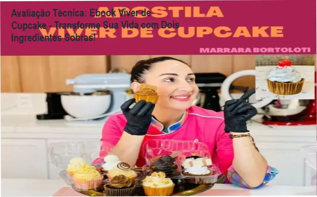 Avaliação Técnica: Ebook Viver de Cupcake - Transforme Sua Vida com Dois Ingredientes Sobras! 1 https://ondeaprender.com.br/emily-sampaio-como-vender-cupcakes-como-empreendedor-em-minuto/ Capa do ebook Viver de Cupcake destacando receitas gourmet e estratégias de branding para confeitaria