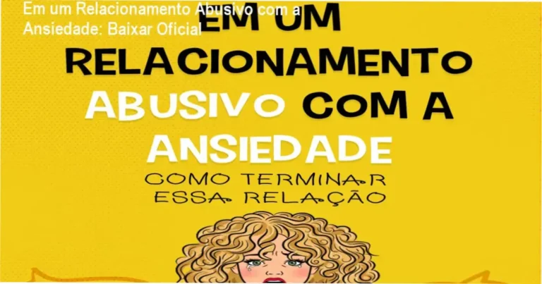 Em um Relacionamento Abusivo com a Ansiedade: Baixar Oficial 3 https://ondeaprender.com.br/a-biblia-para-o-milhao-onde-baixar-oficial-gratis-ou-pago/ Capa do ebook Em um relacionamento abusivo com a ansiedade de Lucas César Silva