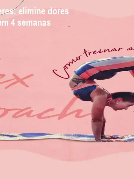FlexCoach de Aline Peres: elimine dores e ganhe flexibilidade em 4 semanas