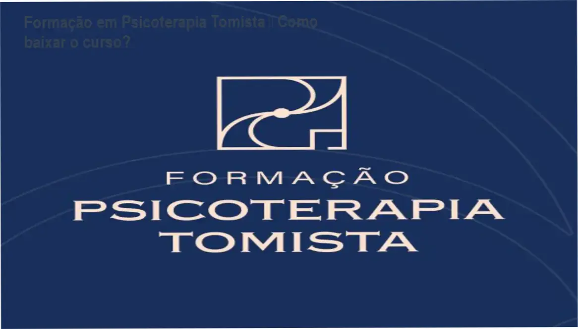 Formação em Psicoterapia Tomista – Como baixar o curso? 1 https://ondeaprender.com.br/formacao-em-psicoterapia-tomista-como-baixar/ Imagem ilustrativa da Formação em Psicoterapia Tomista, mostrando o conteúdo teórico e prático do curso
