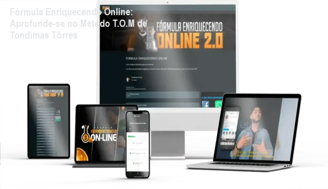 Fórmula Enriquecendo Online: Aprofunde-se no Método T.O.M de Tondimas Tôrres 1 https://ondeaprender.com.br/formula-enriquecendo-online-metodo-tom-tondimas-torres/ Fórmula Enriquecendo Online de Tondimas Tôrres roda em celular, tablet e computador