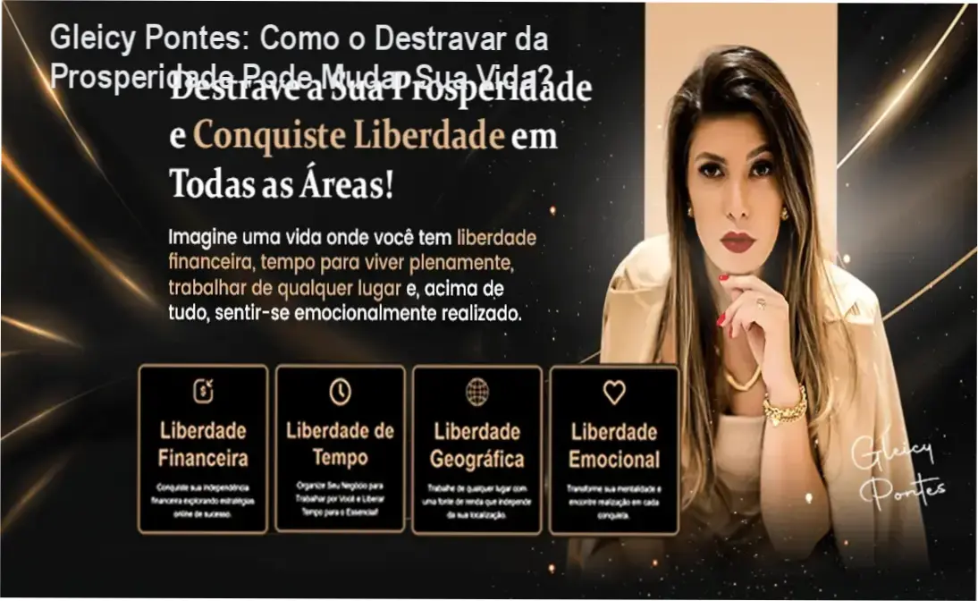 Gleicy Pontes: Como o Destravar da Prosperidade Pode Mudar Sua Vida? 1 https://ondeaprender.com.br/destravar-da-prosperidade-gleicy-pontes-dedica-e-no-curso/ Gleicy Pontes ensinando estratégias de marketing digital
