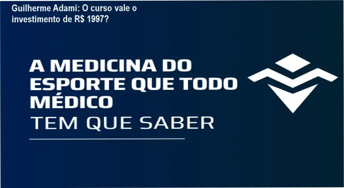 Guilherme Adami: O curso vale o investimento de R$ 1997? 1 https://ondeaprender.com.br/medesportepapers-guilherme-adami-o-curso-vale-o-investimento-de-r-1997-uza/ Dr. Guilherme Adami anunciando seu curso de medicina Welche S