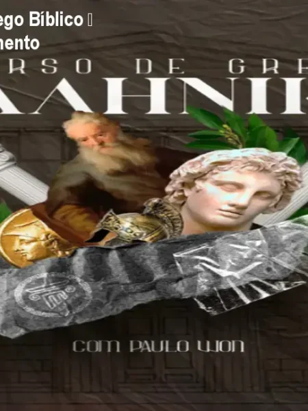 Curso Hellenike de Grego Bíblico – Domine o Novo Testamento