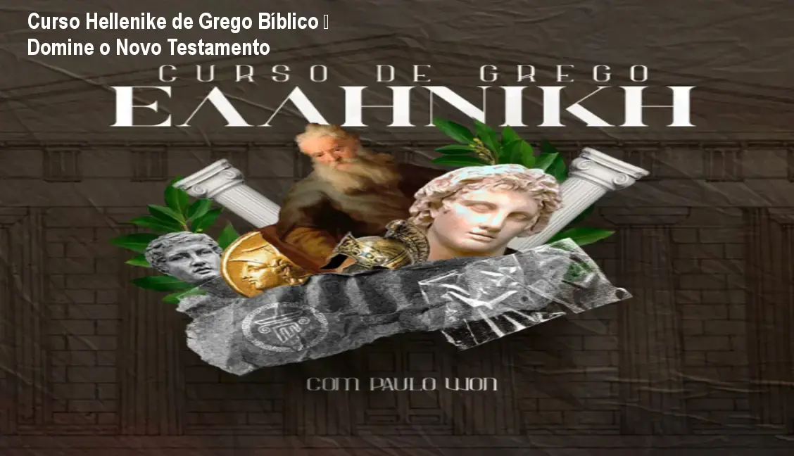 Curso Hellenike de Grego Bíblico – Domine o Novo Testamento 1 https://ondeaprender.com.br/aprender/hellenike-grego-biblico-como-aprender-4/ Curso Hellenike de Grego Bíblico – Domine o Novo Testamento