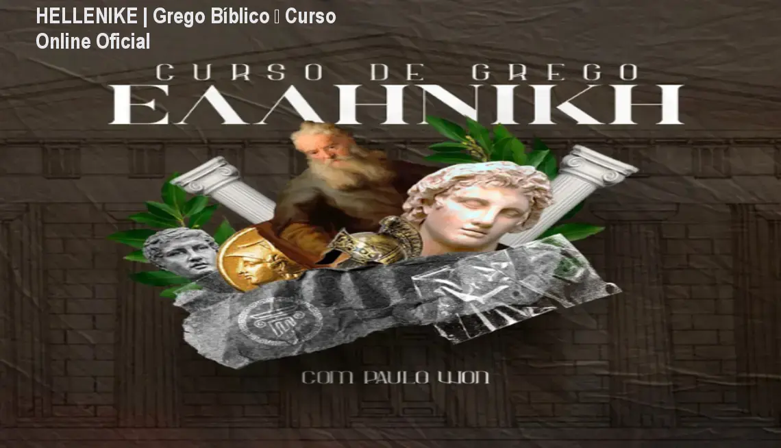 HELLENIKE | Grego Bíblico – Curso Online Oficial 1 https://ondeaprender.com.br/aprender/hellenike-grego-biblico-download-gratis-ou-nao/ HELLENIKE | Grego Bíblico – Curso Online Oficial