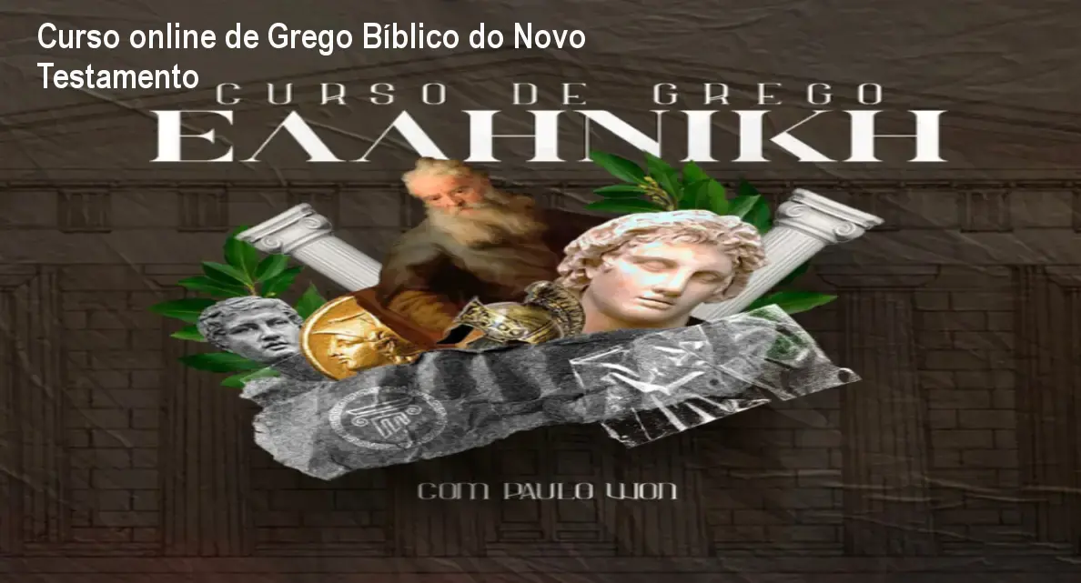 Curso online de Grego Bíblico do Novo Testamento 1 https://ondeaprender.com.br/aprender/hellenike-grego-biblico-curso-online/ Curso online de Grego Bíblico do Novo Testamento