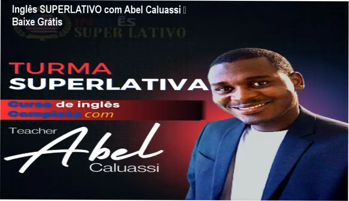 Inglês SUPERLATIVO com Abel Caluassi download grátis