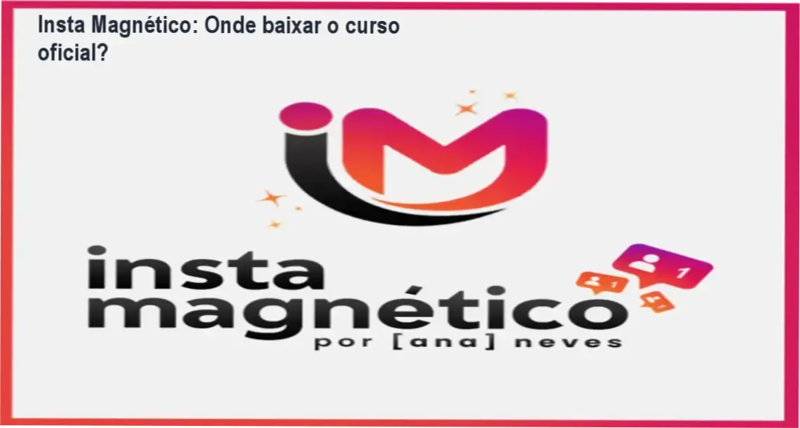 Insta Magnético: Onde baixar o curso oficial? 1 https://ondeaprender.com.br/insta-magnetico-download-gratis/ Tela mostrando a página oficial de download do curso Insta Magnético