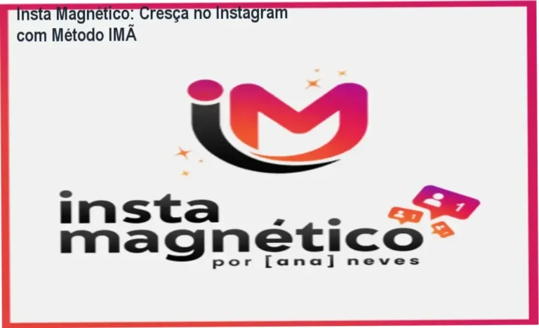Insta Magnético: Cresça no Instagram com Método IMÃ 7 https://ondeaprender.com.br/codigo-de-deus-reprogramar-mente-prosperidade/ Capa do curso Insta Magnético com destaque para o Método IMÃ e benefícios de crescimento orgânico no Instagram.