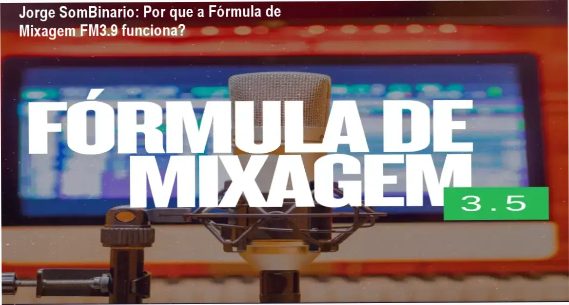 Jorge SomBinario apresentando o curso Fórmula de Mixagem FM3.9 para produção musical