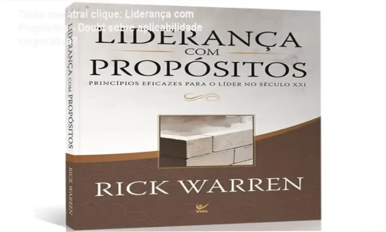 Título que atrai clique: Liderança com Propósitos - Doubt sobre aplicabilidade corporativa? 2 https://ondeaprender.com.br/ Capa de Liderança com Propósitos: Guia de Rick Warren com base bíblica para liderança eficaz