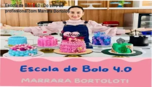 Crescimento profissional em confeitaria e vendas: Marrara Bortoloti com sistema Escola de Bolo 4.0