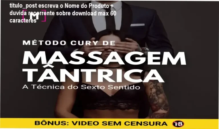 titulo_post escreva o Nome do Produto + duvida recorrente sobre download max 60 caracteres 2 https://ondeaprender.com.br/ Mulher e homem em posição de massagem tântrica com mãos unidas, ambiente acolhedor e símbolos de relaxamento.