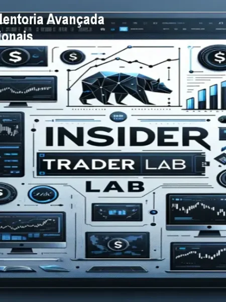 Insider Trader Lab: Mentoria Avançada para Traders Profissionais