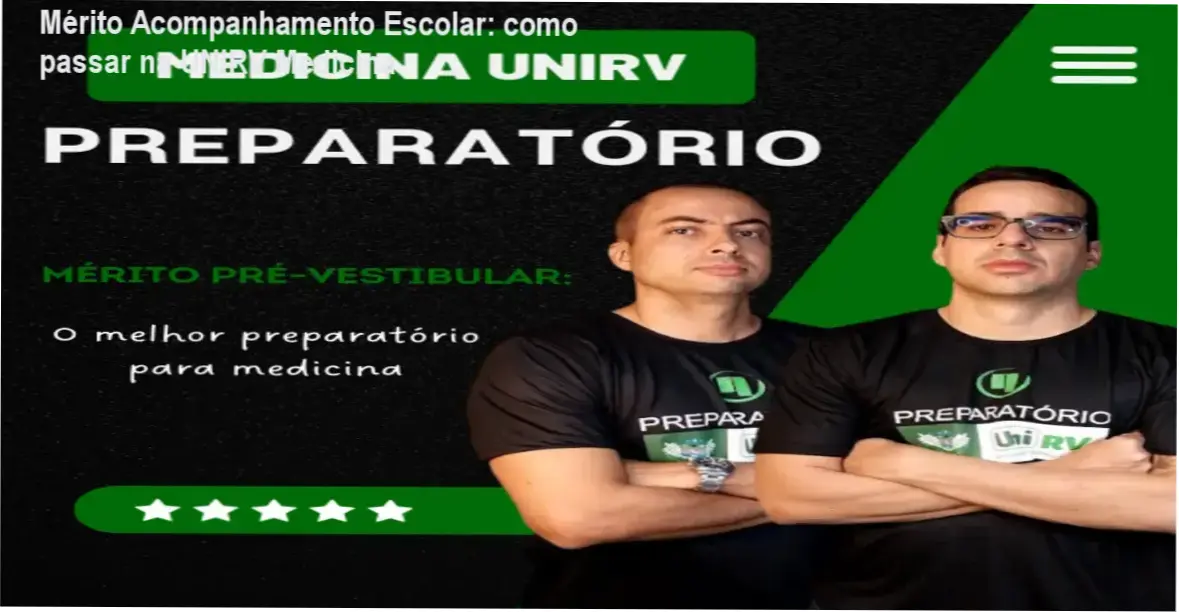 Mérito Acompanhamento Escolar: como passar na UNIRV Medicina 1 https://ondeaprender.com.br/merito-acompanhamento-escolar-como-passar-na-unirv-medicina/ Capa do Curso Preparatório para a UNIRV por Mérito Acompanhamento Escolar
