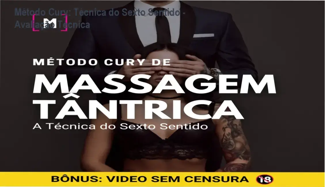 Método Cury de Massagem Tântrica - Avaliação Técnica e Acesso Oficial na Hotmart