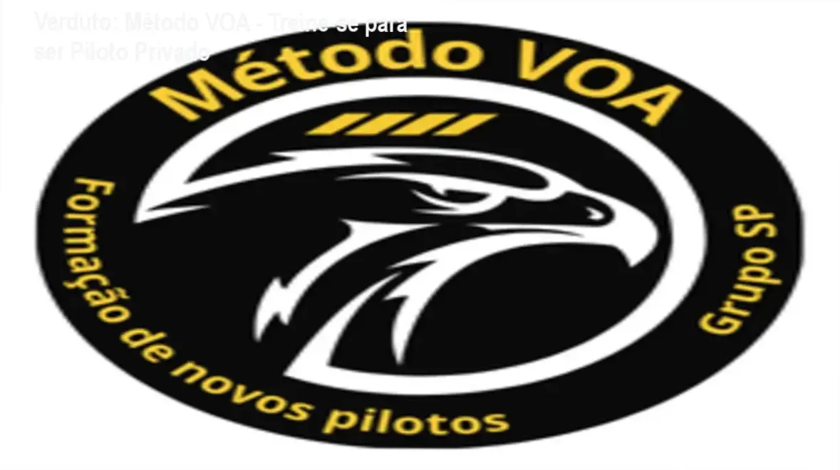 Verduto: Método VOA - Treine-se para ser Piloto Privado 1 https://ondeaprender.com.br/metodo-voa-duvida-voa-somente-teorico-necessario/ Aulas teóricas do Método VOA para formação de piloto privado com suporte estratégico
