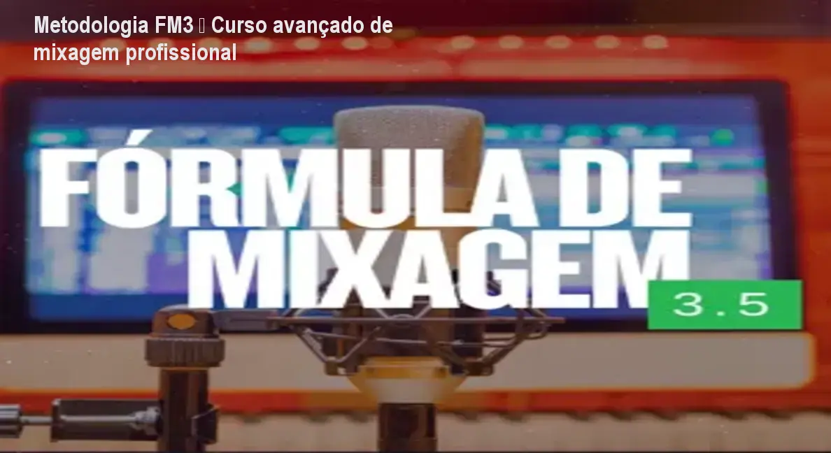 Metodologia FM3 – Curso avançado de mixagem profissional 1 https://ondeaprender.com.br/aprender/metodologia-fm3-jorge-sombinario-como-obter/ Metodologia FM3 – Curso avançado de mixagem profissional