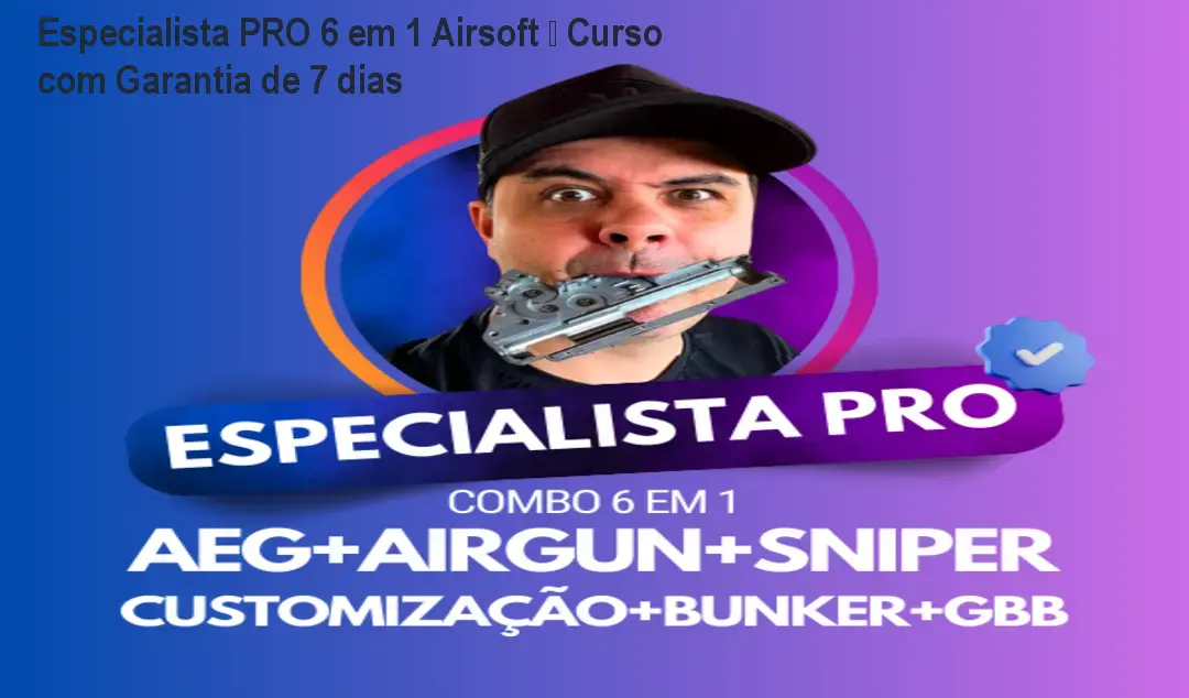 Especialista PRO 6 em 1 Airsoft – Curso com Garantia de 7 dias 1 https://ondeaprender.com.br/aprender/especialista-pro-6-em-1-airsoft-garantia-reembolso/ Especialista PRO 6 em 1 Airsoft – Curso com Garantia de 7 dias