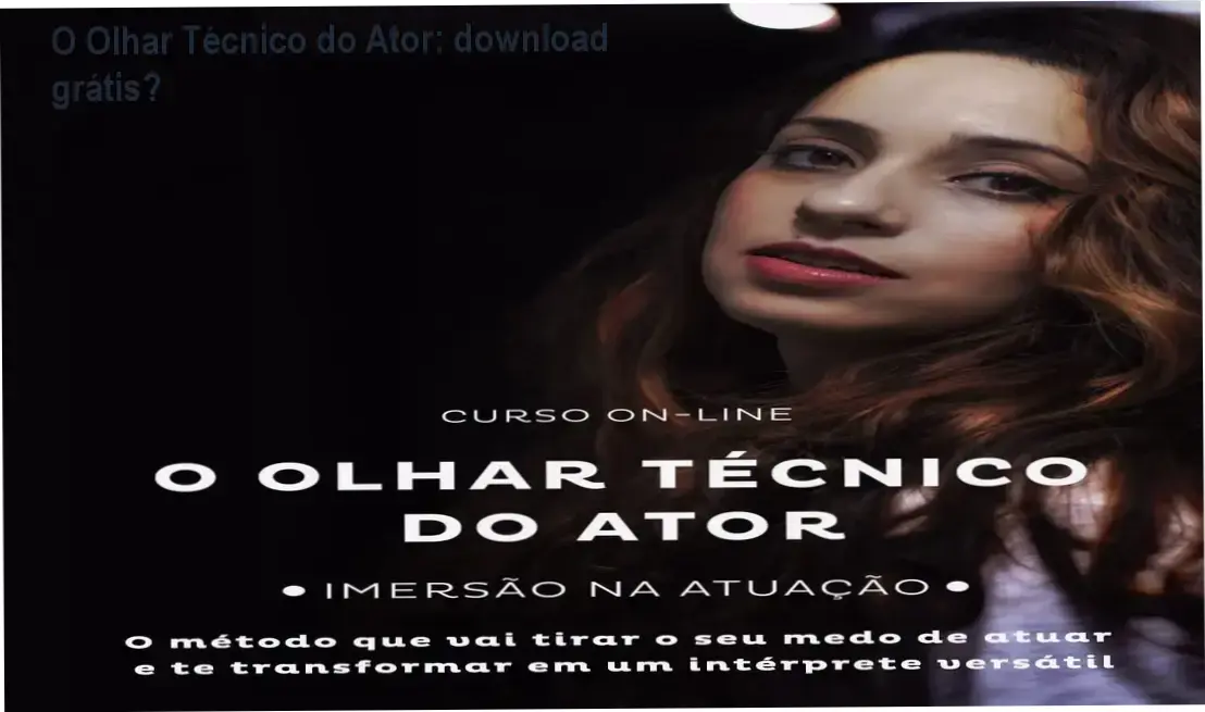 O Olhar Técnico do Ator - Yasmin Cid Brito download grátis | acesso oficial