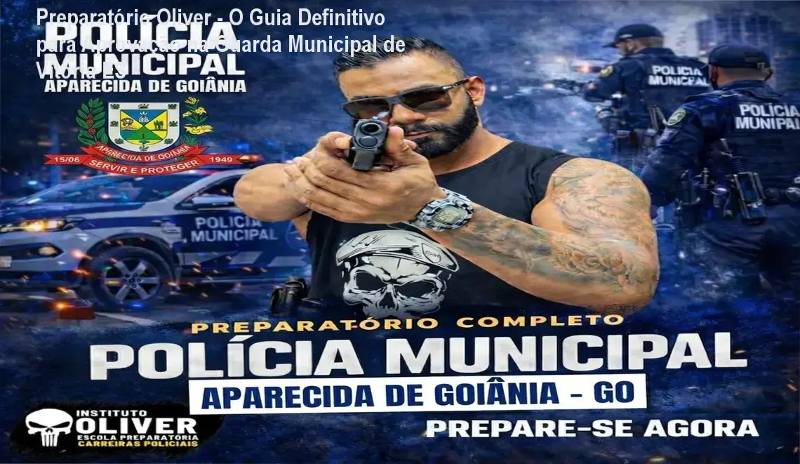 Preparatório Oliver - O Guia Definitivo para Aprovação na Guarda Municipal de Vitória ES 1 https://ondeaprender.com.br/preparatorio-oliver-guarda-municipal-vitoria-es-don-voids-sobre-download/ Imagem ilustrativa do curso online de preparatório para a Guarda Municipal de Vitória ES, com destaque para os materiais disponíveis.