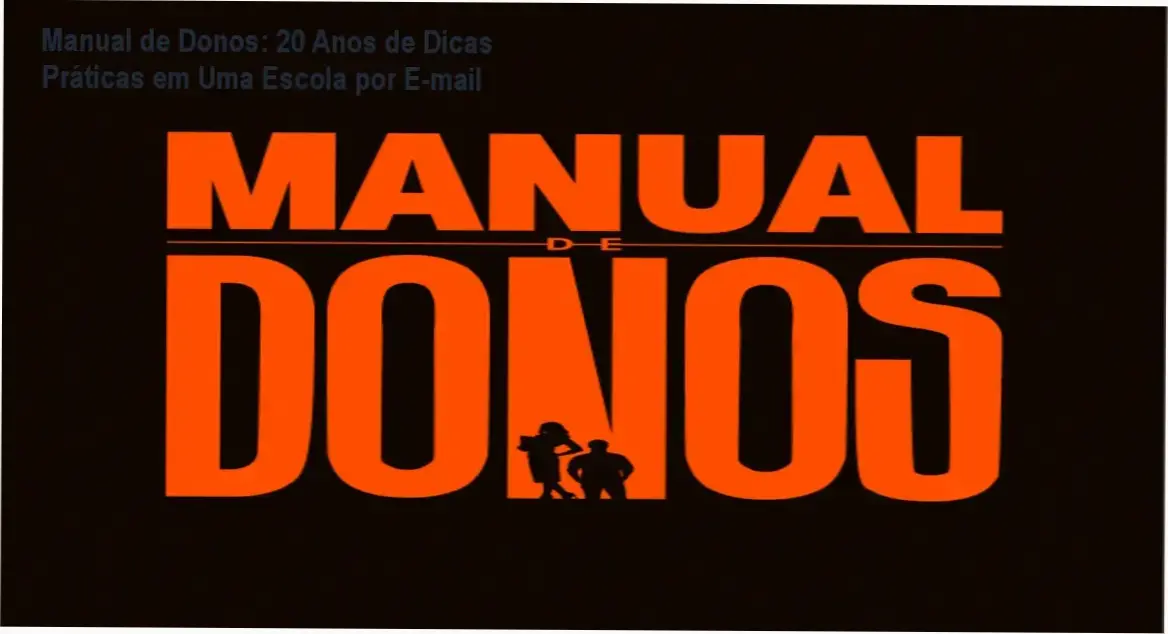 Manual de Donos: 20 Anos de Dicas Práticas em Uma Escola por E-mail 1 https://ondeaprender.com.br/manual-de-donos-dica-pratica-escolacapitalista/ Rony Meisler, autor do Manual de Donos, com destaque para a capa do curso sobre gestão empresarial.