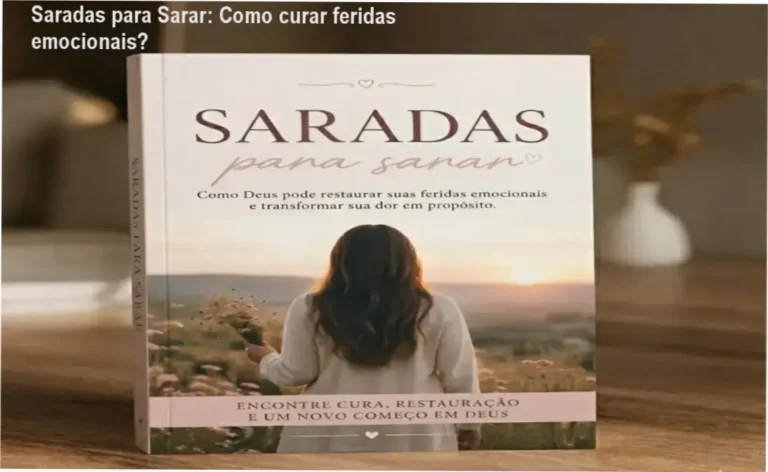Saradas para Sarar: Como curar feridas emocionais? 5 https://ondeaprender.com.br/catherinne-louise-como-saber-se-a-dona-eu-gozou-de-verdade/ Capa do eBook Saradas para Sarar mostrando mulher em oração e símbolos de restauração